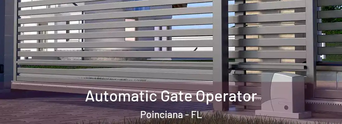 Automatic Gate Operator Poinciana - FL