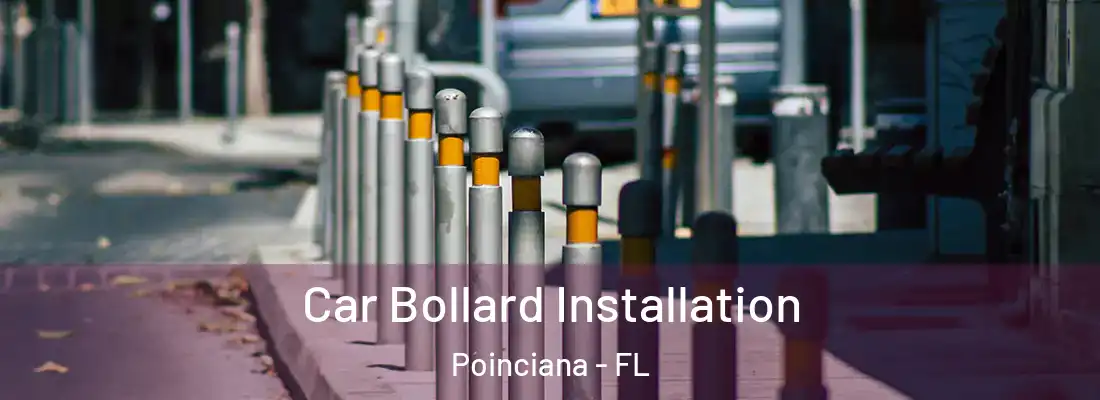  Car Bollard Installation Poinciana - FL