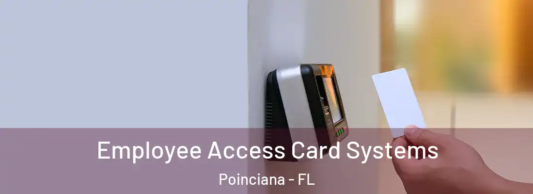  Employee Access Card Systems Poinciana - FL