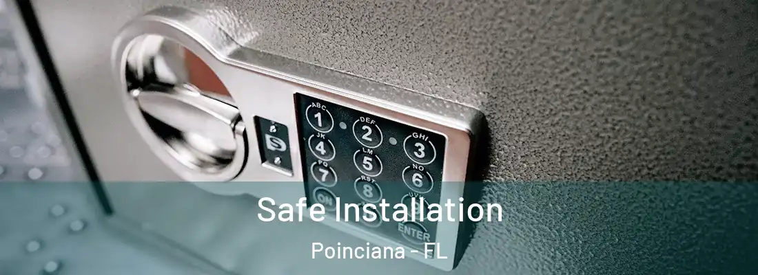 Safe Installation Poinciana - FL