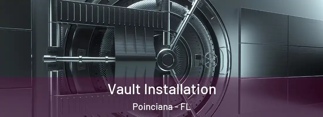 Vault Installation Poinciana - FL